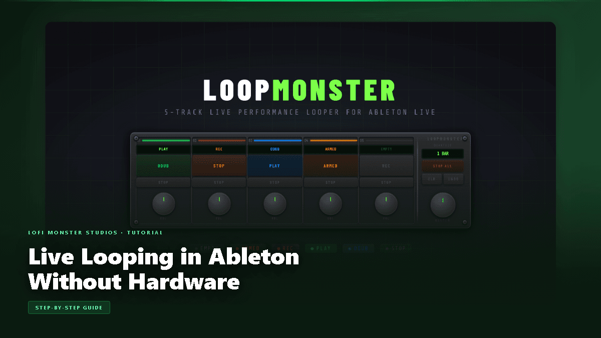 How to Build a Live Looping Setup in Ableton Live (No Hardware Looper Required)